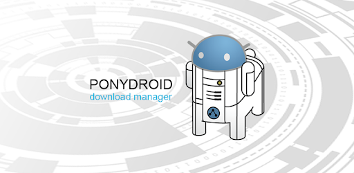Ponydroid Download Manager